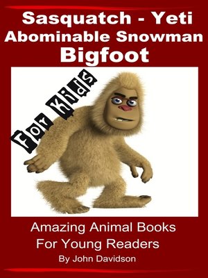 cover image of Sasquatch, Yeti, Abominable Snowman, Big Foot
